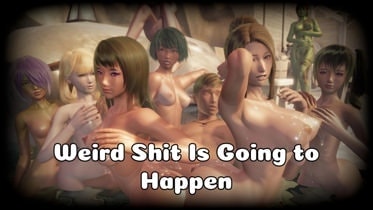 Download Weird Shit Is Going to Happen - Version 0.6