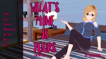What's Mine Is Yours - Version 0.2.0 Remake + compressed